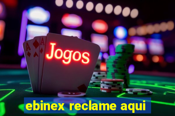 ebinex reclame aqui